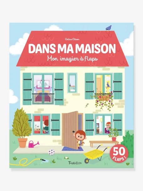 Dans Ma Maison - Mon Imagier à Flaps - TOURBILLON Blanc - Hachette 3 Dans Ma Maison - Mon Imagier à Flaps - TOURBILLON Blanc - Hachette