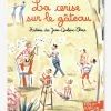 La Cerise Sur Le Gâteau - Histoires Des Jean-Quelque-Chose - T5 - GALLIMARD JEUNESSE Jaune - Gallimard 2 La Cerise Sur Le Gâteau - Histoires Des Jean-Quelque-Chose - T5 - GALLIMARD JEUNESSE Jaune - Gallimard -Kapla shop la cerise sur le gateau histoires des jean quelque chose t5 gallimard jeunesse