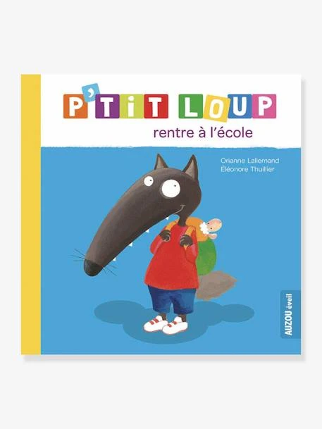 P’TIT LOUP Rentre à L’école AUZOU Bleu - Auzou 3 P’TIT LOUP Rentre à L’école AUZOU Bleu - Auzou