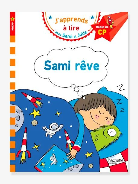 Sami Et Julie - CP Niveau 1 - Sami Rêve - HACHETTE EDUCATION Blanc - Hachette 3 Sami Et Julie - CP Niveau 1 - Sami Rêve - HACHETTE EDUCATION Blanc - Hachette