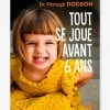 Tout Se Joue Avant 6 Ans - Dodson MARABOUT Blanc - Hachette -Kapla shop tout se joue avant 6 ans dodson marabout